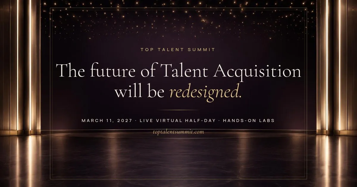 Top Talent Summit picture card: The future of Talent Acquisition will be redesigned. March 11, 2027, live virtual half-day.